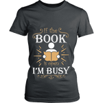If The Book is Open I'm Busy Fitted T-shirt - Gifts For Reading Addicts