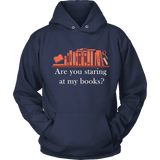 Are you staring at my BOOKS v2 - Gifts For Reading Addicts