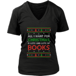 All i want for christmas is lots and lots of books V-neck tee - Gifts For Reading Addicts