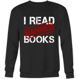 I Read Banned Books Sweatshirt - Gifts For Reading Addicts