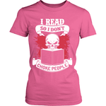 I read so i don't choke people - Gifts For Reading Addicts