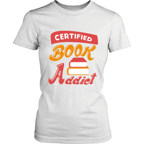 Certified Book Addict - Gifts For Reading Addicts
