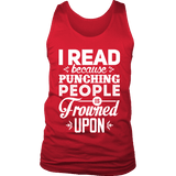 I read because punching people is frowned upon Mens Tank - Gifts For Reading Addicts