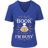 If The Book is Open I'm Busy V-neck - Gifts For Reading Addicts