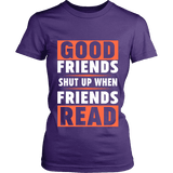 Good friends Shut up - Gifts For Reading Addicts