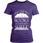 When I think about books I touch my Shelf, Fitted T-shirt - Gifts For Reading Addicts
