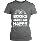 Books make me happy Fitted T-shirt - Gifts For Reading Addicts