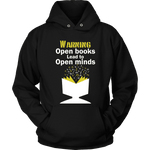 Warning! Open books lead to open minds - Gifts For Reading Addicts