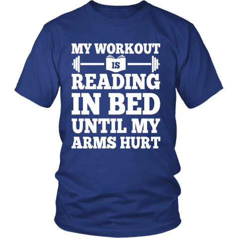 My Workout Is Reading In Bed Unisex T-shirt - Gifts For Reading Addicts