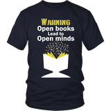 Warning! Open books lead to open minds Unisex T-shirt - Gifts For Reading Addicts