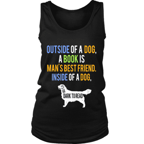 Outside of a dog a book is man's best friend Womens Tank - Gifts For Reading Addicts