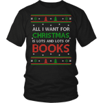 All i want for christmas is lots and lots of books Unisex T-shirt - Gifts For Reading Addicts