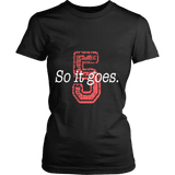 So it Goes T-shirt - Gifts For Reading Addicts