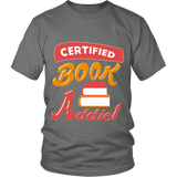 Certified book addict Unisex T-shirt - Gifts For Reading Addicts