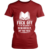 Fuck off I'm reading Fitted T-shirt - Gifts For Reading Addicts