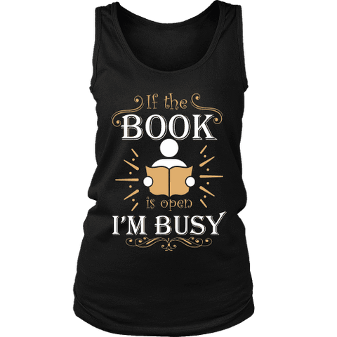 If The Book is Open I'm Busy Womens Tank - Gifts For Reading Addicts