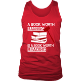 A book worth banning is a book worth reading Mens Tank - Gifts For Reading Addicts