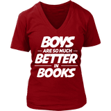 Boys are so much better in books V-neck - Gifts For Reading Addicts