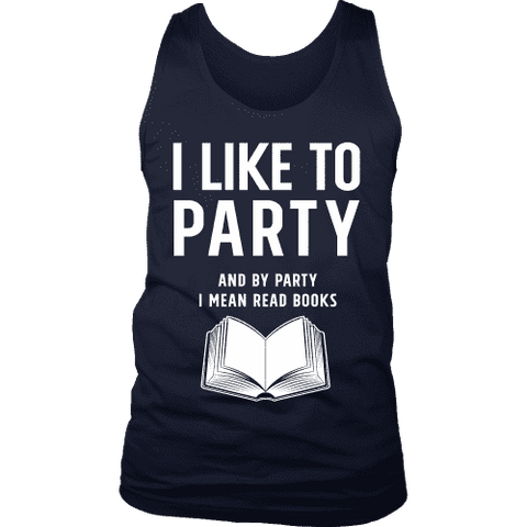 I like to party, and by party i mean READ Mens Tank Top - Gifts For Reading Addicts