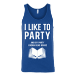 I like to party, and by party i mean READ Unisex Tank Top - Gifts For Reading Addicts