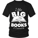 I like big books and i cannot lie Unisex T-shirt - Gifts For Reading Addicts