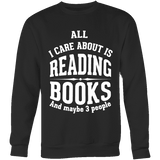 All i care about is reading books Sweatshirt - Gifts For Reading Addicts