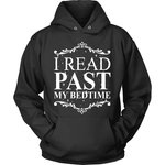 I Read past my bedtime - Gifts For Reading Addicts