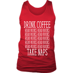 Drink Coffee, Read books, Take naps Mens Tank - Gifts For Reading Addicts