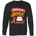 Certified book addict Sweatshirt - Gifts For Reading Addicts