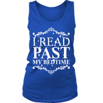 I read past my bed time Womens Tank - Gifts For Reading Addicts