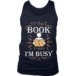 If The Book is Open I'm Busy Mens Tank - Gifts For Reading Addicts