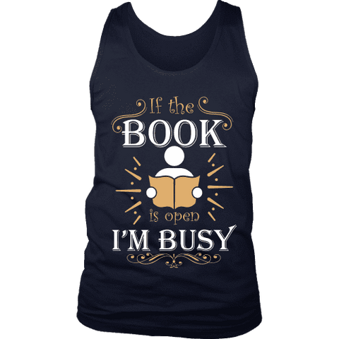 If The Book is Open I'm Busy Mens Tank - Gifts For Reading Addicts