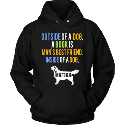 Outside of a dog a book is man's best friend Hoodie - Gifts For Reading Addicts