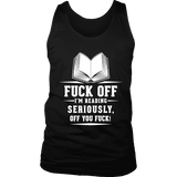 Fuck off I'm reading Mens Tank - Gifts For Reading Addicts