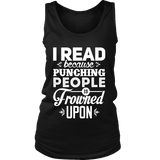 I read because punching people is frowned upon Womens Tank - Gifts For Reading Addicts