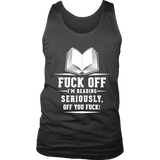 Fuck off I'm reading Mens Tank - Gifts For Reading Addicts