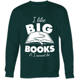 I like big books and i cannot lie Sweatshirt - Gifts For Reading Addicts