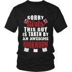 Sorry Girls, I'm taken by a bookworm - Gifts For Reading Addicts