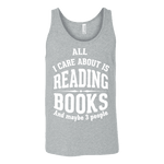 All i care about is reading books Unisex Tank - Gifts For Reading Addicts