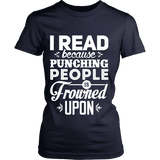 I read because punching people is frowned upon Fitted T-shirt - Gifts For Reading Addicts