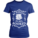 My weekend is all booked Fitted T-shirt - Gifts For Reading Addicts