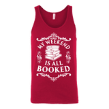 My weekend is all booked Unisex Tank - Gifts For Reading Addicts