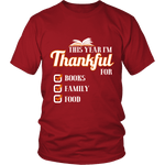 This Year I'm Thanful for Books, Family & Food Unisex T-shirt - Gifts For Reading Addicts