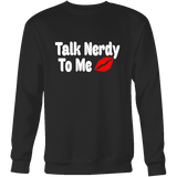 Talk Nerdy To Me Sweatshirt - Gifts For Reading Addicts