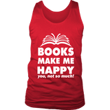 Books make me happy Mens Tank - Gifts For Reading Addicts