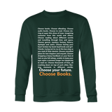 Choose Your Future, Choose Books Sweatshirt - Gifts For Reading Addicts