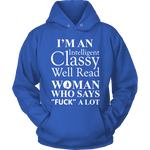 I'm an intelligent classy woman who says fuck alot Hoodie - Gifts For Reading Addicts