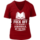 Fuck off I'm reading V-neck - Gifts For Reading Addicts
