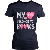 My heart belongs to Books - Gifts For Reading Addicts