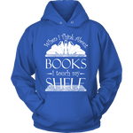 When I think about books I touch my Shelf, Hoodie - Gifts For Reading Addicts